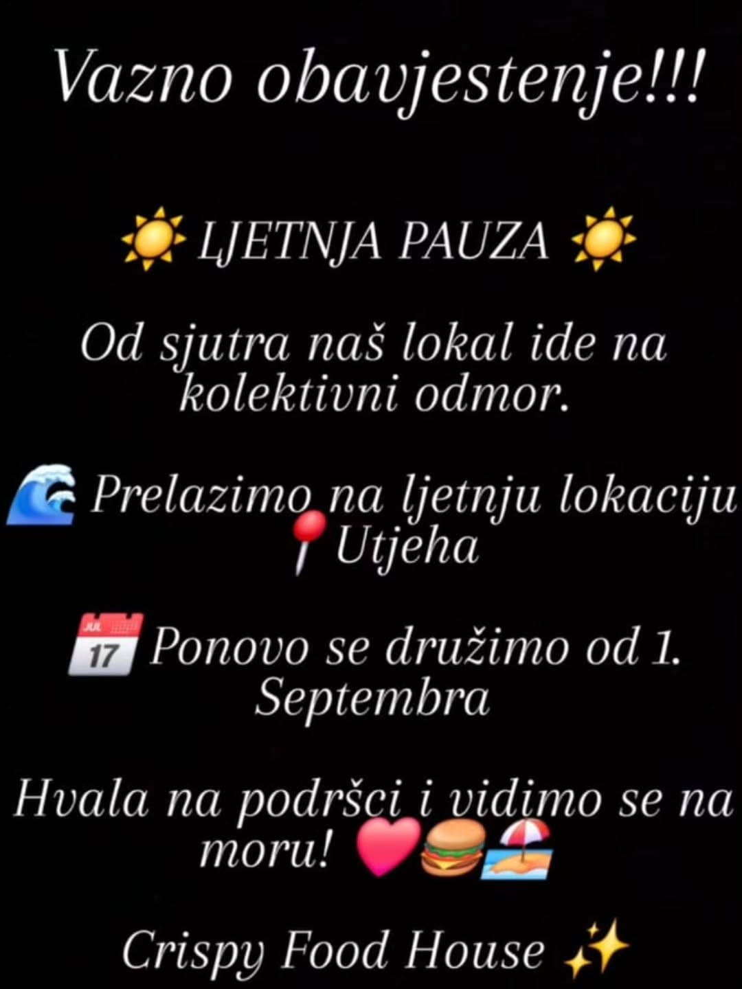 Obavještenje Crispy Food House ispisano na crnoj pozadini: lokal ide na ljetnju pauzu, ekipa prelazi na ljetnju lokaciju u Utjehi i ponovo radi od 1. septembra.